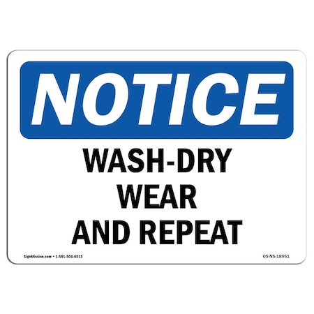 Signmission OSHA Notice Sign, Wash-Dry Wear And Repeat, 14in X 10in Aluminum, 14" W, 10" H, Landscape OS-NS-A-1014-L-18951
